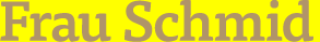 Frau Schmid Home